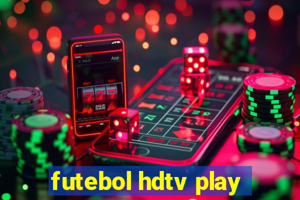 futebol hdtv play